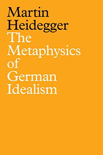The Metaphysics of German Idealism: A New Interpretation of Schelling's Philosophical Investigations into the Essence of Human Freedom and Matters Connected Therewith (1809)